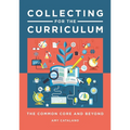 Collecting for the Curriculum: The Common Core and Beyond - Paperback