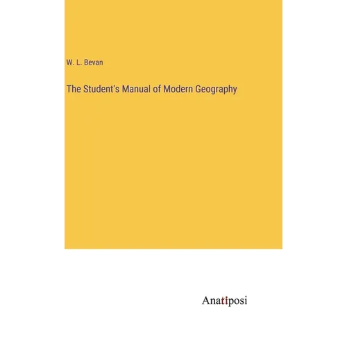 The Student's Manual of Modern Geography - Hardcover