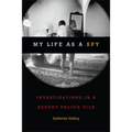 My Life as a Spy: Investigations in a Secret Police File - Paperback
