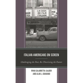 Italian Americans on Screen: Challenging the Past, Re-Theorizing the Future - Paperback