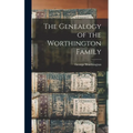 The Genealogy of the Worthington Family - Hardcover