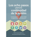 Los ocho pasos para la continuidad de la misión: Construyendo un puente desde la iglesia al campo misionero - Paperback