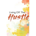 Living Off The Hustle - Paperback