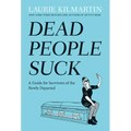Dead People Suck: A Guide for Survivors of the Newly Departed - Paperback
