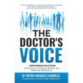 The Doctor's Voice: Empowering solutions to physicians' frustrations, burnout, and healthcare inefficiencies - Paperback