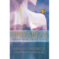 Speranza: How Pain Became the Path to Hope - Hardcover