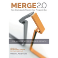 Merge 2.0: New Strategies to Pinpoint How Prospects Buy - Hardcover