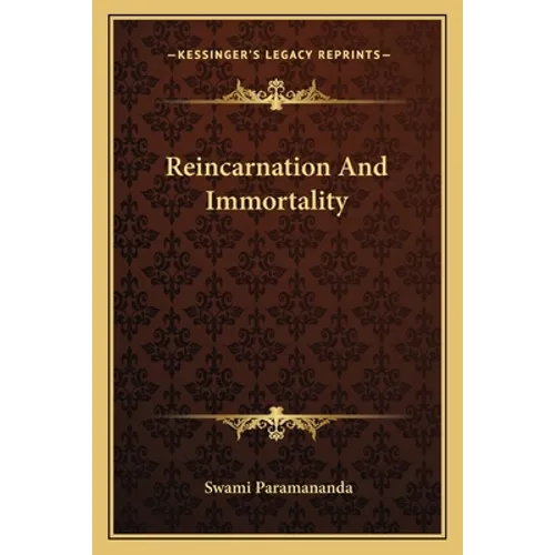 Reincarnation And Immortality - Paperback