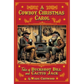 A Cowboy Christmas Carol: Tales of Buckshot Bill & Cactus Jack - Paperback