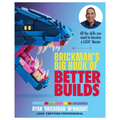 Brickman's Big Book of Better Builds: All the Skills You Need to Become a Lego(r) Master - Paperback
