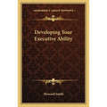 Developing Your Executive Ability - Paperback