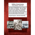 The acts of Assembly now in force in the colony of Virginia: with the titles of such as are expired or repealed, notes in the margin, shewing how, and - Paperback