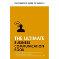 The Ultimate Business Communication Book: Communicate Better at Work, Master Business Writing, Perfect Your Presentations - Paperback