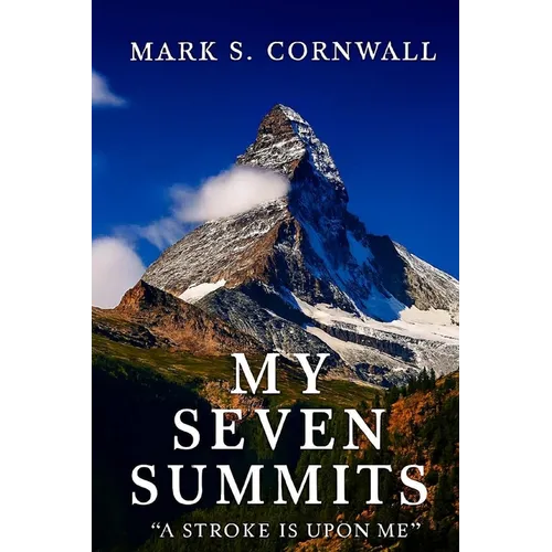 My Seven Summits: A Stroke is Upon Me - Paperback