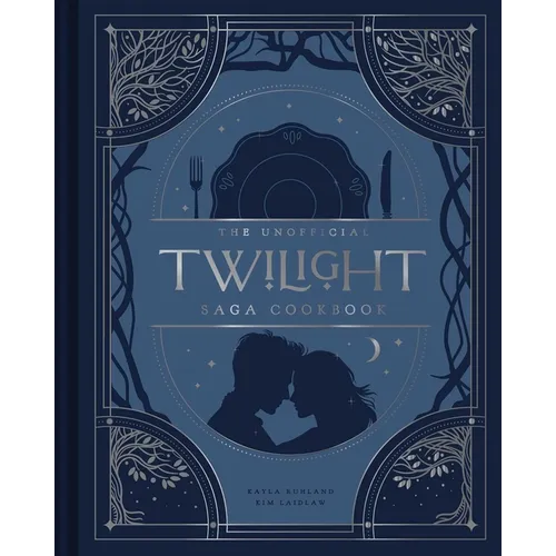 The Unofficial Twilight Saga Cookbook: Flavors from Forks - Hardcover