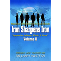 Iron Sharpens Iron Inspire to Achieve, Think & Grow Volume II - Paperback
