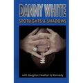 Danny White: Spotlights & Shadows - Paperback