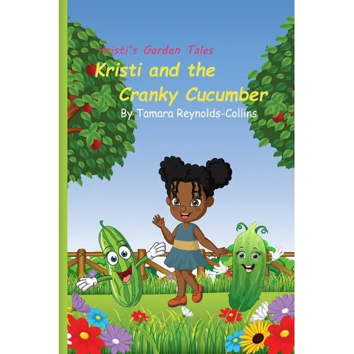 Kristi and the Cranky Cucumber - Paperback