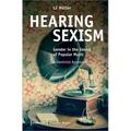 Hearing Sexism: Gender in the Sound of Popular Music. a Feminist Approach - Paperback