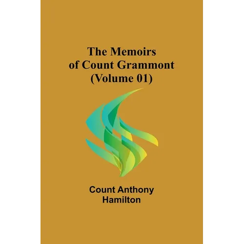 The Memoirs of Count Grammont (Volume 01) - Paperback