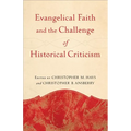 Evangelical Faith and the Challenge of Historical Criticism - Paperback