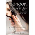 You Took My Life Too... But I'm Claiming It Back Day by Day - Paperback