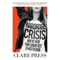 Wardrobe Crisis: How We Went from Sunday Best to Fast Fashion - Paperback
