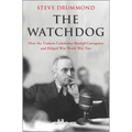The Watchdog: How the Truman Committee Battled Corruption and Helped Win World War Two - Hardcover