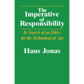The Imperative of Responsibility: In Search of an Ethics for the Technological Age - Paperback