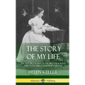The Story of My Life: The Autobiography of the First Deaf-Blind Person to Earn a University Degree (Hardcover) - Hardcover