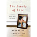 The Beauty of Love: A Memoir of Miracles, Hope, and Healing - Paperback