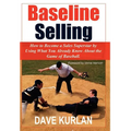 Baseline Selling: How to Become a Sales Superstar by Using What You Already Know About the Game of Baseball - Hardcover