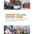 Vermont Dollars, Vermont Sense: A Handbook for Investors, Businesses, Finance Professionals, and Everybody Else - Paperback