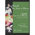 Stuck is Not a Place: with Unergi Body Psychotherapy - Paperback