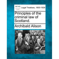 Principles of the criminal law of Scotland. - Paperback