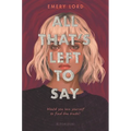 All That's Left to Say - Hardcover