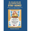 Ms. Willard and Her Life-Changing Advice: STAY HOME!: A bilingual story English and Spanish based on some facts about COVID-19. - Hardcover
