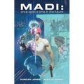 Madi: Once Upon a Time in the Future - Paperback