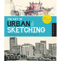 Art of Urban Sketching: Drawing on Location Around the World - Paperback