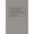 Pacific-Asia and the Future of the World-System - Hardcover