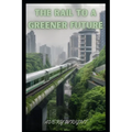 The Rail to a Greener Future - Paperback