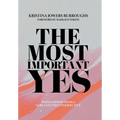 The Most Important Yes: Womanhood from a God-Centered Perspective - Hardcover
