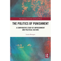 The Politics of Punishment: A Comparative Study of Imprisonment and Political Culture - Paperback