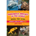 Dangerous Animals of the World Book for Kids: Astonishing photos and fierce facts about the deadliest animals on the planet! - Hardcover