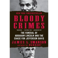Bloody Crimes: The Funeral of Abraham Lincoln and the Chase for Jefferson Davis - Paperback