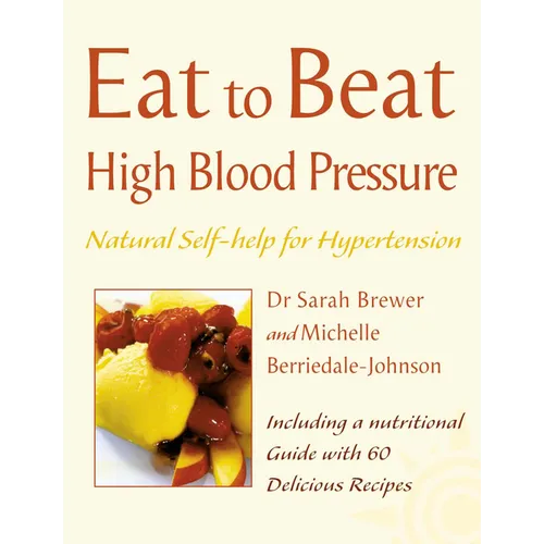 High Blood Pressure: Natural Self-help for Hypertension, including 60 recipes - Paperback