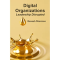 Digital Organizations Leadership Disrupted - Paperback