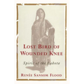 Lost Bird of Wounded Knee: Spirit of the Lakota - Paperback