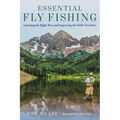 Essential Fly Fishing: Learning the Right Way and Improving the Skills You Have - Paperback
