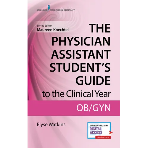 The Physician Assistant Student's Guide to the Clinical Year: OB-GYN: With Free Online Access! - Paperback